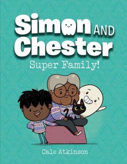 Super Family (Simon And Chester Book #3) Av Cale Atkinson