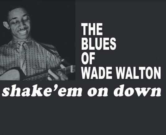 Wade Walton The Blues Of Wade Walton Shake Em On Down Vinyl
