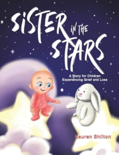 Sister in the Stars  A Story for Children Experiencing Grief and Loss