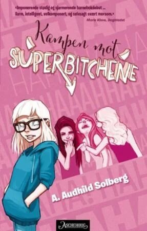 Kampen Mot Superbitchene Av A. Audhild Solberg