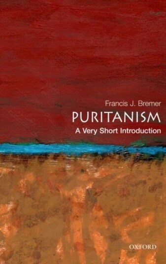 Puritanism: A Very Short Introduction Av Francis J. Bremer Puritanism: A Very Short Introduction Av Francis J. Bremer