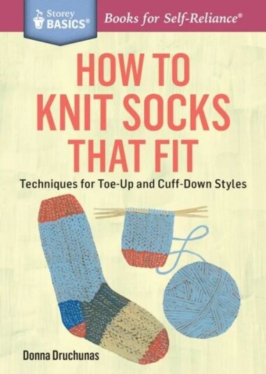 How To Knit Socks That Fit Av Donna Druchunas