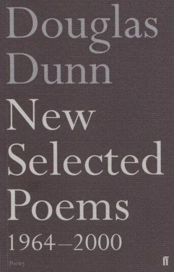 New Selected Poems: Douglas Dunn Av Douglas Dunn New Selected Poems: Douglas Dunn Av Douglas Dunn