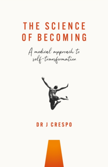 The Science of Becoming  A medical approach to selftransformation