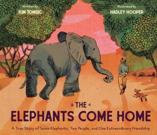 The Elephants Come Home A True Story of Seven Elephants, Two People, and One Extraordinary Friendship