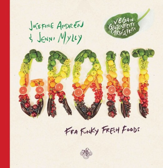 Grønt Fra Funky Fresh Foods Av Josefine Andrén, Jenni Mylly Grønt Fra Funky Fresh Foods Av Josefine Andrén, Jenni Mylly