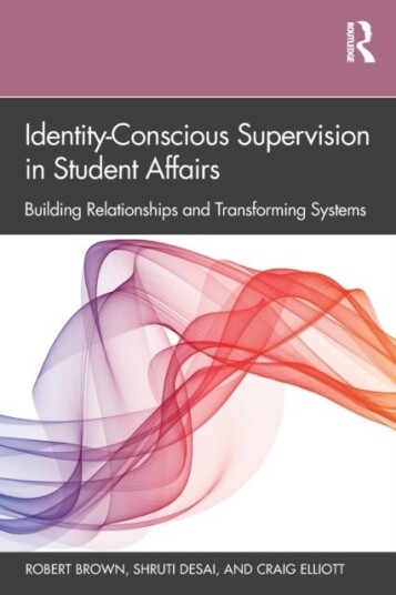 Identity Conscious Supervision in Student Affairs Identity Conscious Supervision in Student Affairs
