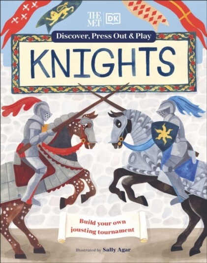 The Met Knights Discover, Press Out & Play The Met Knights Discover, Press Out & Play