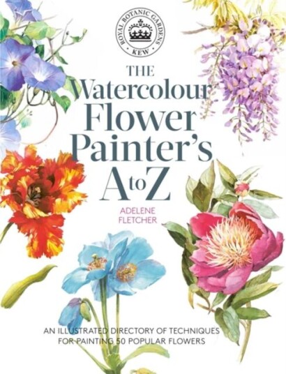 Kew: The Watercolour Flower Painter'S A To Z Av Adelene Fletcher