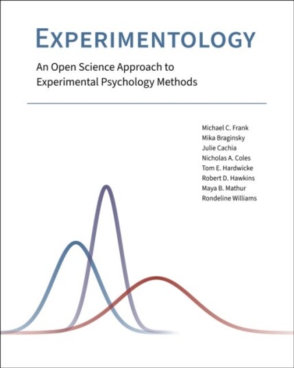 Experimentology An Open Science Approach to Experimental Psychology Methods Experimentology An Open Science Approach to Experimental Psychology Methods