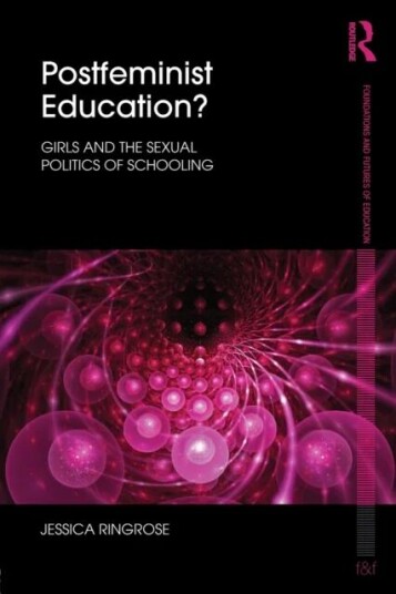Postfeminist Education? Av Jessica (Institute Of Education University Of London Uk) Ringrose