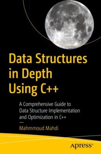 Data Structures in Depth Using C++ A Comprehensive Guide to Data Structure Implementation and Optimization in C++