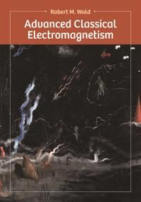 Advanced Classical Electromagnetism Av Robert Wald