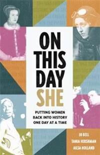 On This Day She Av Tania Hershman, Ailsa Holland, Jo Bell On This Day She Av Tania Hershman, Ailsa Holland, Jo Bell