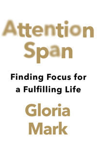 Attention Span Av Gloria Mark