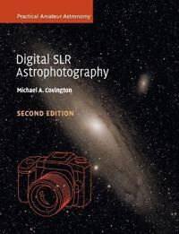 Covington Michael A. Digital SLR Astrophotography