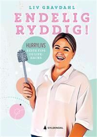 Endelig Ryddig! Av Liv Gravdahl Endelig Ryddig! Av Liv Gravdahl