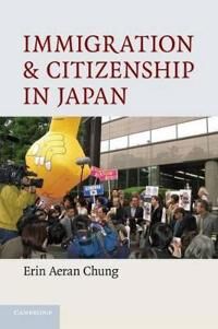 Chung Erin Aeran Immigration and Citizenship in Japan
