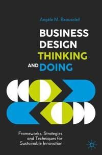 Business Design Thinking And Doing Av Angele M. Beausoleil