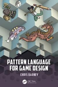 Pattern Language For Game Design Av Christopher Barney