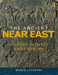 The Ancient Near East Av Mario (University Of Rome La Sapienza Italy) Liverani