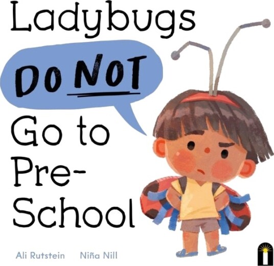 Ladybugs Do Not Go to Preschool Ladybugs Do Not Go to Preschool