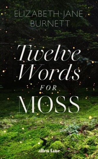Twelve Words For Moss Av Elizabeth-Jane Burnett