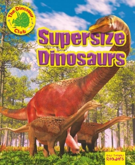 Supersize Dinosaurs Supersize Dinosaurs