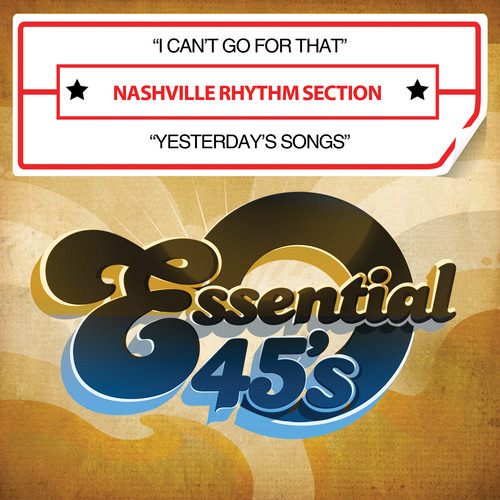 Nashville Rhythm Section I Can't Go For That / Yesterday's Songs CD