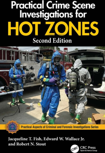 Practical Crime Scene Investigations for Hot Zones Practical Crime Scene Investigations for Hot Zones