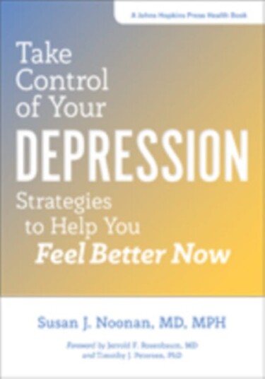 Take Control of Your Depression Strategies to Help You Feel Better Now