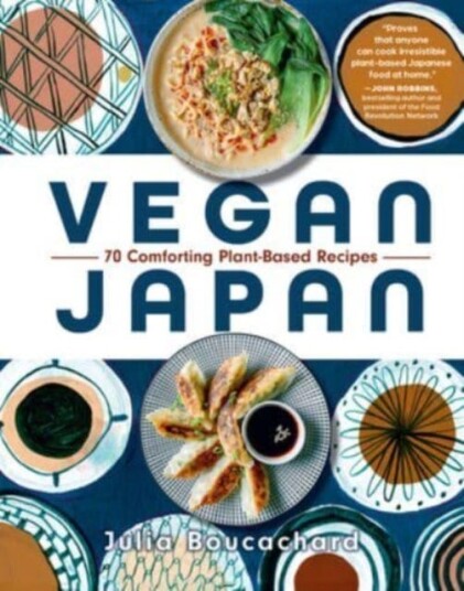 Vegan Japan 70 Comforting PlantBased Recipes