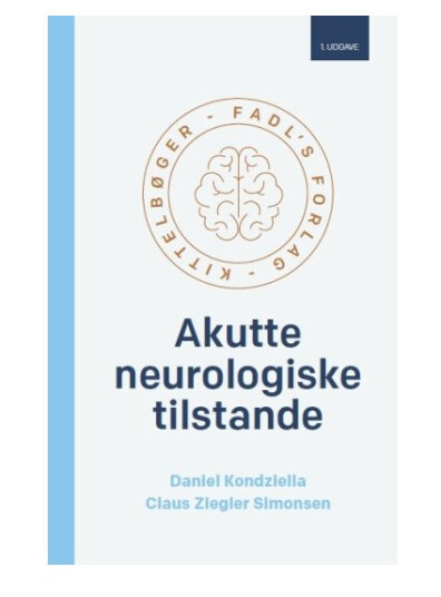Akutte Neurologiske Tilstande | Daniel Kondziella Og Claus Ziegler Simonsen | Språk: Dansk