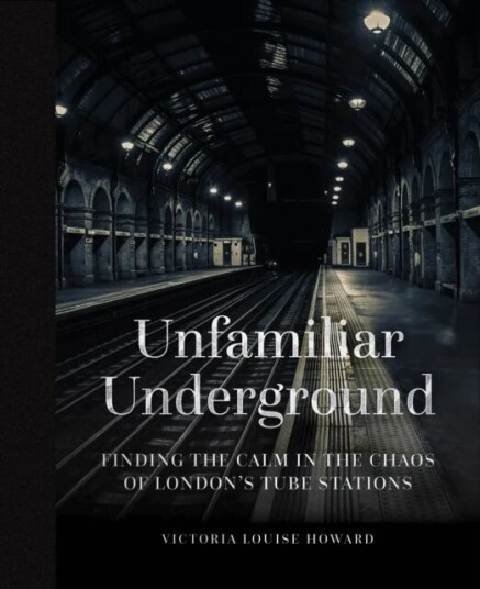 Unfamiliar Underground Av Victoria Louise Howard