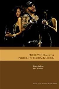 Music Video And The Politics Of Representation Av Diane Railton, Paul Watson