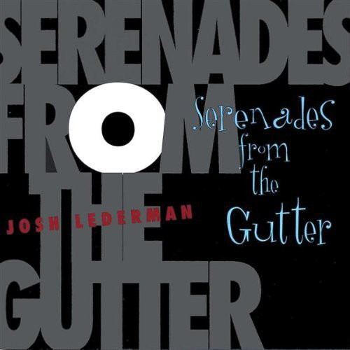 Josh Lederman Serenades From The Gutter CD