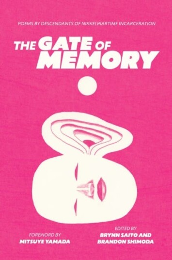 The Gate of Memory  Poems by Descendants of Nikkei Wartime Incarceration