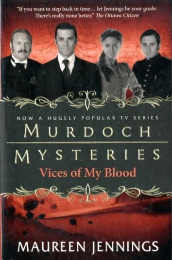 Murdoch Mysteries - Vices Of My Blood Av Maureen Jennings