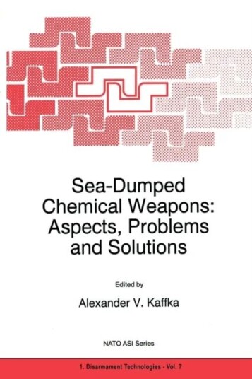 Sea-Dumped Chemical Weapons: Aspects, Problems And Solutions