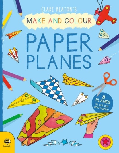 Make & Colour Paper Planes 8 Planes to Cut out and Colour Make & Colour Paper Planes 8 Planes to Cut out and Colour