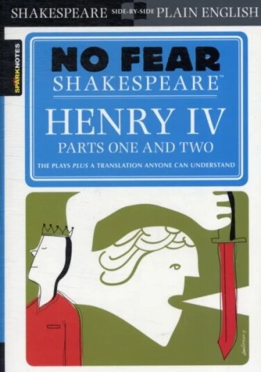 Henry Iv Parts One And Two (No Fear Shakespeare) Av Sparknotes Henry Iv Parts One And Two (No Fear Shakespeare) Av Sparknotes