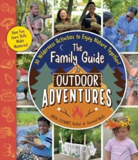 The Family Guide to Outdoor Adventures av Creek Stewart