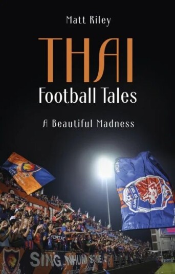 Thai Football Tales Av Matt Riley