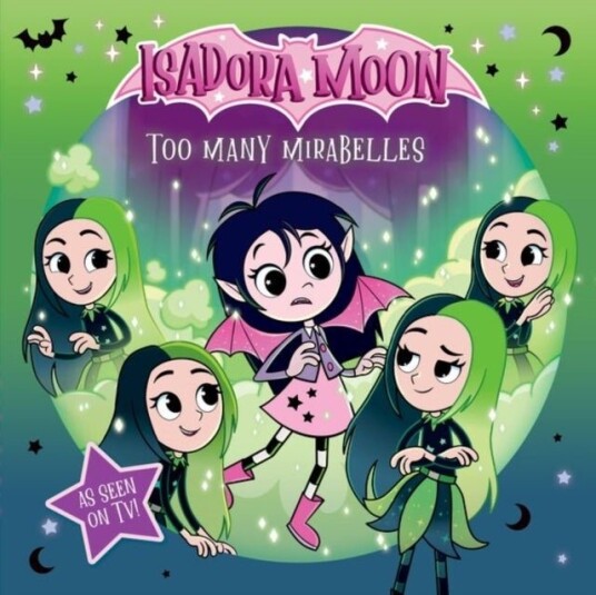 Isadora Moon: Too Many Mirabelles an exciting picture book based on the top rated animated TV series from the world of Harriet Muncaster