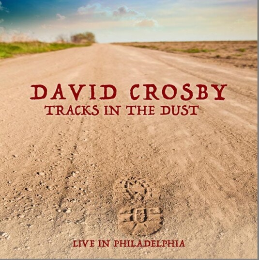 David Crosby  Tracks In The Dust  Live In Philadelphia  CD