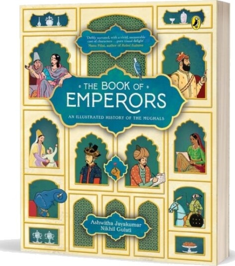 The Book of Emperors An Illustrated History of the Mughals The Book of Emperors An Illustrated History of the Mughals