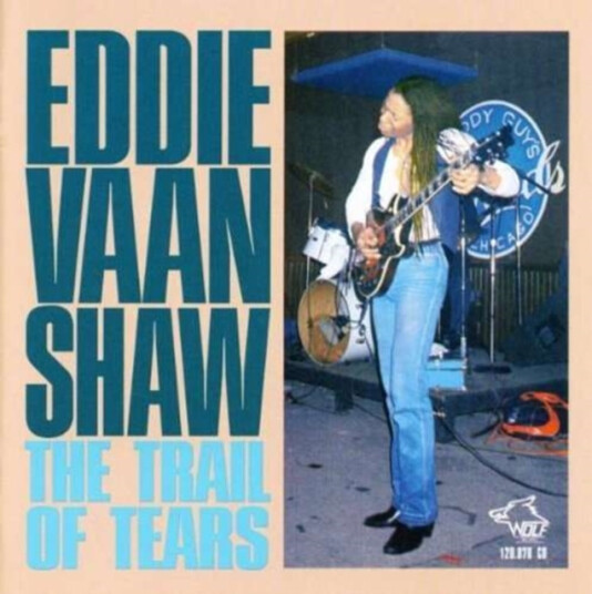Eddie "vaan" Shaw Trail Of Tears CD