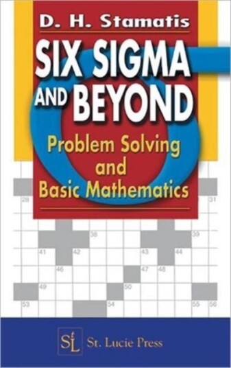 Six Sigma and Beyond Six Sigma and Beyond
