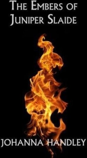 The Embers Of Juniper Slaide Av Johanna Handley