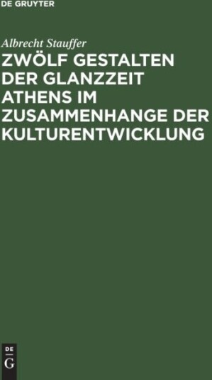 Zwolf Gestalten Der Glanzzeit Athens Im Zusammenhange Der Kulturentwicklung